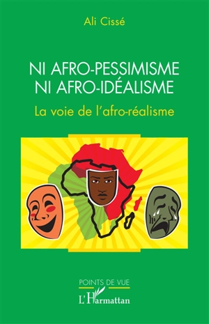 Ni afro-pessimisme, ni afro-idéalisme : la voie de l'afro-réalisme - Ali Cissé