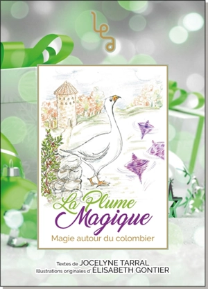 La plume magique. Vol. 3. Magie autour du colombier - Jocelyne Tarral