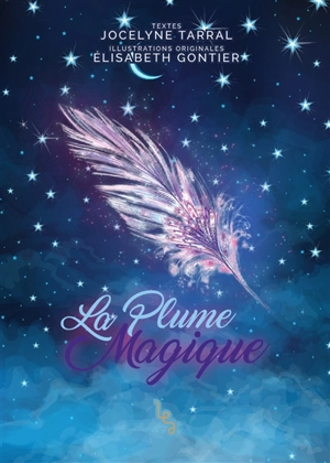 La plume magique. Vol. 1 - Jocelyne Tarral