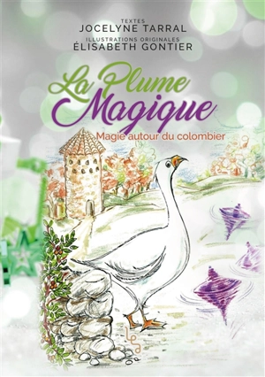 La plume magique. Vol. 3. Magie autour du colombier - Jocelyne Tarral