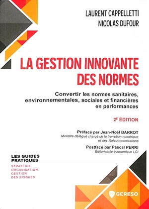 La gestion innovante des normes : convertir les normes sanitaires, environnementales, sociales et financières en performances - Laurent Cappelletti