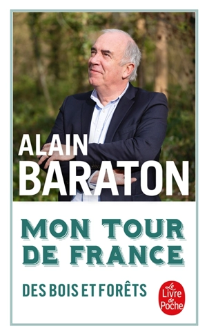 Mon tour de France des bois et forêts - Alain Baraton