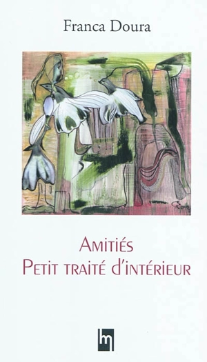 Amitiés : petit traité d'intérieur - Franca Doura