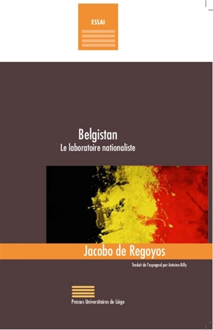 Belgistan : le laboratoire nationaliste - Jacobo de Regoyos