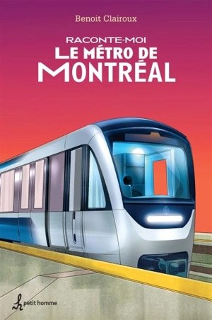 Raconte-moi le métro de Montréal - Clairoux, Benoît