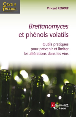 Brettanomyces et phénols volatils : outils pratiques pour prévenir et limiter les altérations dans les vins - Vincent Renouf