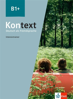 Kontext, Deutsch als Fremdsprache B1+ : Intensivtrainer - Margret Rodi