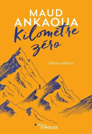 Kilomètre zéro : le chemin du bonheur - Maud Ankaoua