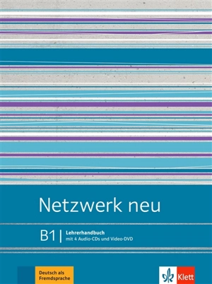 Netzwerk neu B1 : Lehrerhandbuch : Deutsch als Fremdsprache - Anna Pilaski