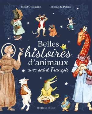 Belles histoires d'animaux avec saint François - Inès d' Oysonville