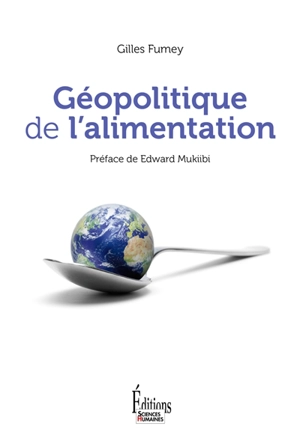 Géopolitique de l'alimentation - Gilles Fumey