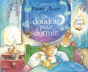 Le monde de Pierre Lapin. Un doudou pour dormir : un livre à flaps - Eleanor Taylor