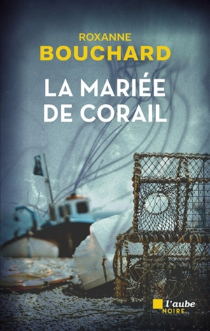 La mariée de corail - Roxanne Bouchard