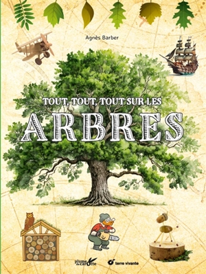 Tout, tout, tout sur les arbres - Agnès Barber