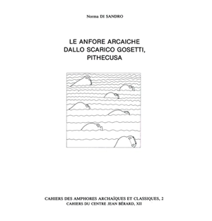 Le Anfore arcaiche dallo scario Gosetti, Pithecusa - Norma Di Sandro