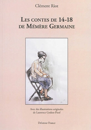 Les contes de 14-18 de mémère Germaine - Clément Riot