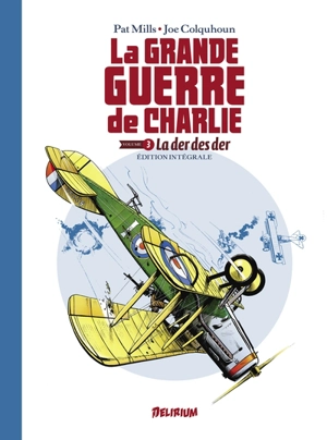 La Grande Guerre de Charlie : intégrale. Vol. 3. La der des der - Pat Mills