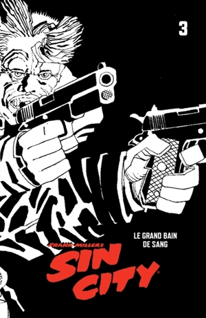 Sin City. Vol. 3. Le grand bain de sang - Frank Miller