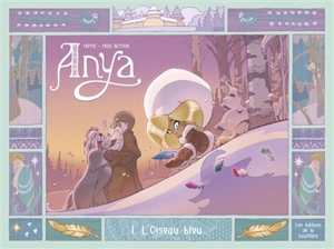 Anya. Vol. 1. L'oiseau bleu - Crisse