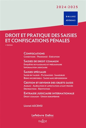 Droit et pratique des saisies et confiscations pénales : 2024-2025 - Lionel Ascensi