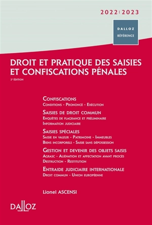 Droit et pratique des saisies et confiscations pénales : 2022-2023 - Lionel Ascensi