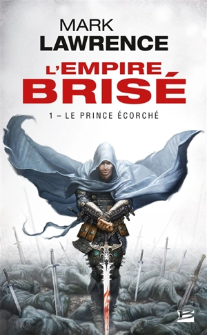 L'empire brisé. Vol. 1. Le prince écorché - Mark Lawrence