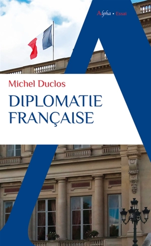 Diplomatie française - Michel Duclos