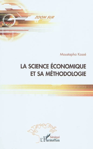 La science économique et sa méthodologie - Moustapha Kassé