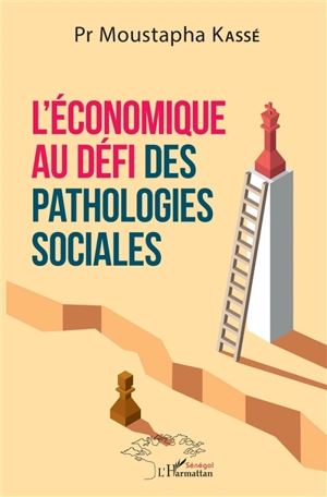 L'économique au défi des pathologies sociales - Moustapha Kassé