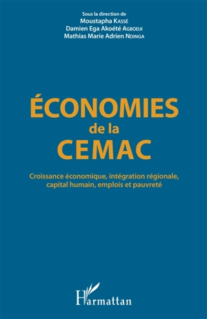 Economies de la Cemac : croissance économique, intégration régionale, capital humain, emplois et pauvreté