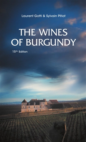 The wines of Burgundy - Laurent Gotti