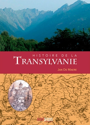 Histoire de la Transylvanie - Jan De Maere