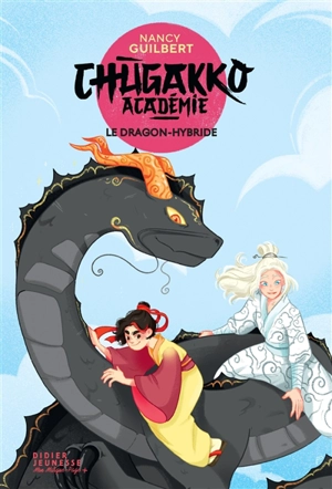 Chugakko Académie. Vol. 3. Le dragon-hybride - Nancy Guilbert