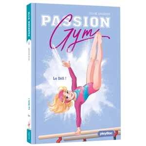 Passion gym. Vol. 6. Le défi ! - Sylvie Baussier