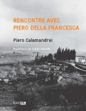 Rencontre avec Piero della Francesca - Piero Calamandrei