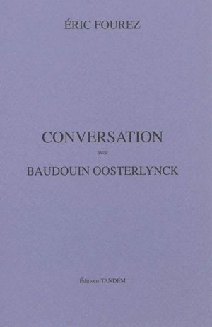 Conversation avec Baudouin Oosterlynck - Eric Fourez