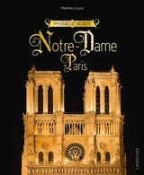Mystères et secrets de Notre-Dame-de-Paris - Mathieu Lours