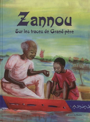 Zannou : sur les traces de grand-père - Béatrice Lalinon Gbado