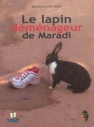 Le lapin déménageur de Maradi - Béatrice Lalinon Gbado