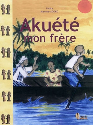 Akuété, mon frère - Folika