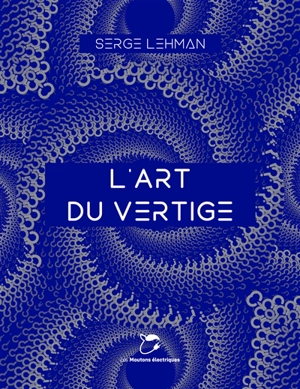 L'art du vertige : essais - Serge Lehman