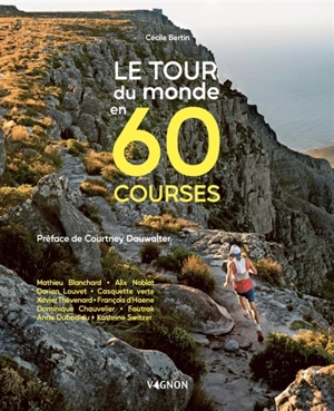 Le tour du monde en 60 courses - Cécile Bertin