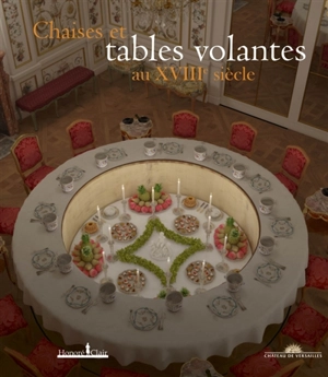 Chaises et tables volantes au XVIIIe siècle - Stéphane Castelluccio