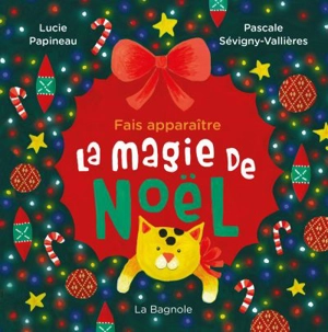 Fais apparaître La magie de Noël - Lucie Papineau