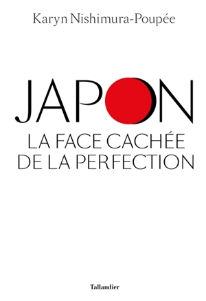 Japon, la face cachée de la perfection - Karyn Nishimura-Poupée