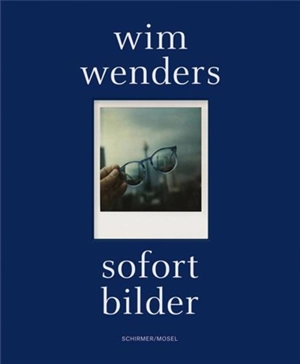 Wim Wenders Sofort Bilder - Wim Wenders