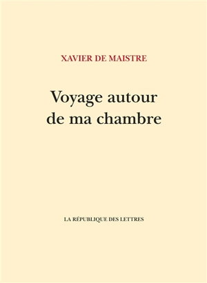 Voyage autour de ma chambre - Xavier de Maistre