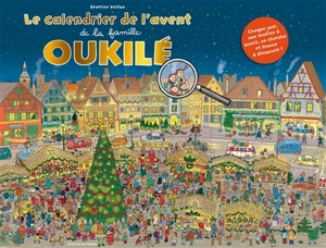 Le calendrier de l'Avent de la famille Oukilé : chaque jour, une fenêtre à ouvrir, un cherche et trouve à découvrir ! - Béatrice Veillon