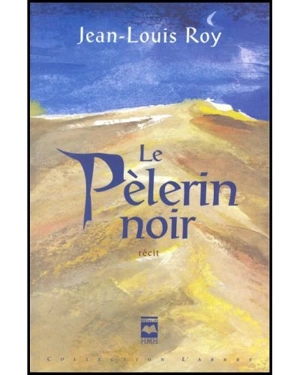 Le Pèlerin noir - Jean-Louis Roy