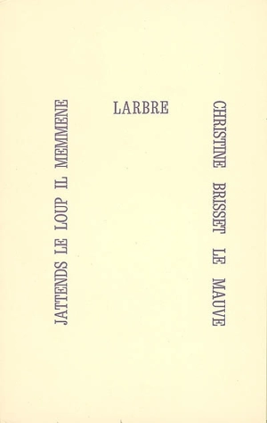 Jattends le loup il memmène - Christine Brisset Le Mauve